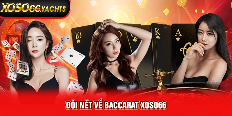 Đôi nét về Baccarat Xoso66 Đôi nét về Baccarat Xoso66